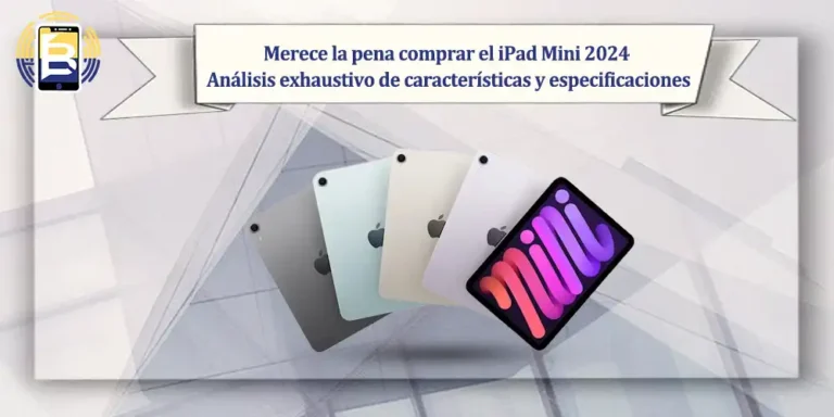 ¿Merece la pena comprar el iPad Mini 2024? Revisión exhaustiva de características y especificaciones