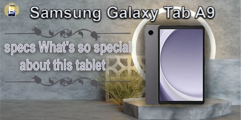 Samsung galaxy Tab A9 specs What’s so special about this tablet