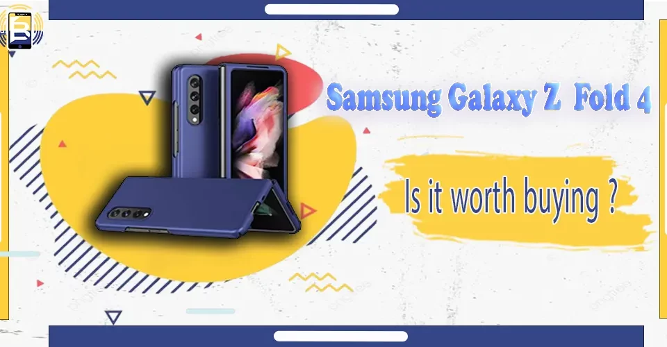 Samsung Galaxy Fold 4 Is it worth buying