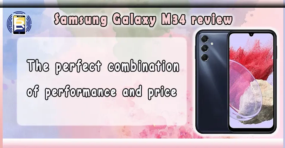 Samsung Galaxy M34 review: The perfect combination of performance and price