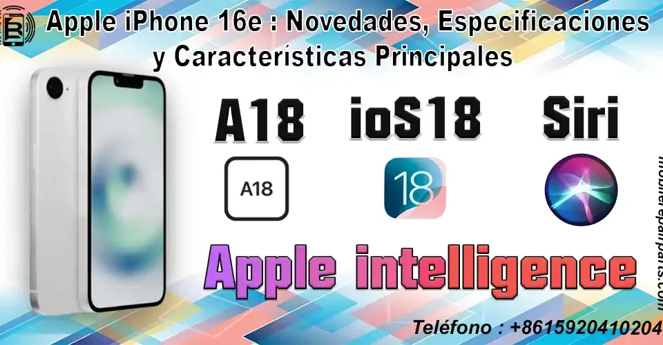 Apple iPhone 16e: Novedades, Especificaciones y Características Principales