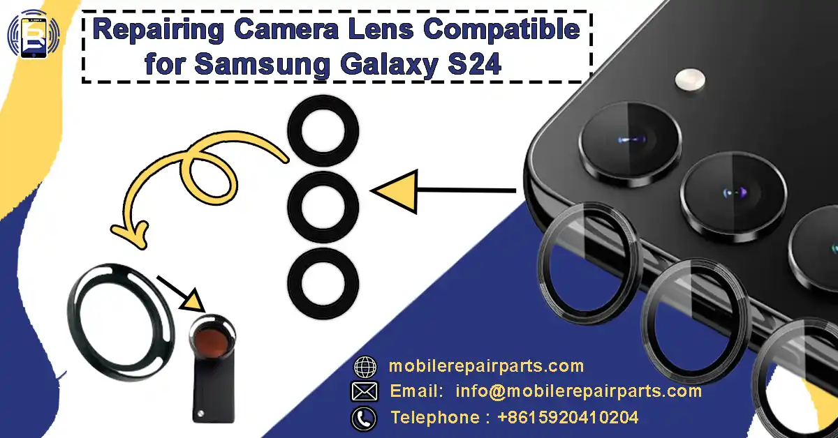 Galaxy S24 spare parts wholesale distributor,Repairing Camera Lens Compatible for Samsung Galaxy S24.