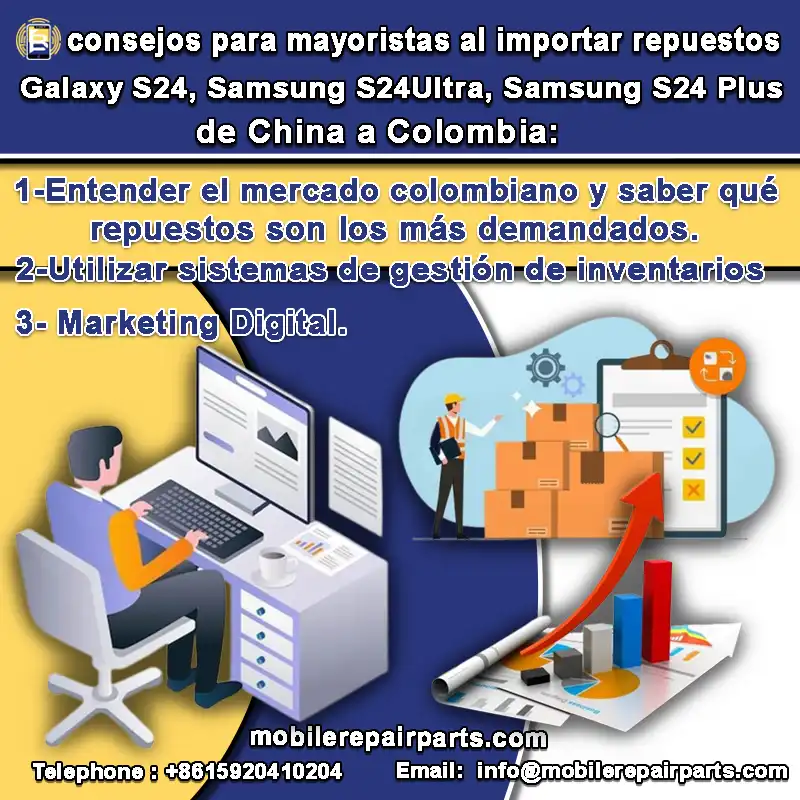 4 consejos para mayoristas al importar repuestos Galaxy S24, Samsung S24Ultra, Samsung S24 Plus de China a Colombia: 1- Entender el mercado colombiano y saber qué piezas son las más demandadas para satisfacer la demanda de los clientes. 2- Utilice sistemas de gestión de inventario para hacer un seguimiento de las cantidades disponibles y establecer fechas de reabastecimiento. Esto le ayuda a evitar el desabastecimiento o el exceso de existencias, mejorando la eficiencia operativa y reduciendo los costes. 3- Marketing digital y promoción de sus productos a través de las redes sociales. 4- Establezca relaciones con propietarios de centros de servicio para aumentar su volumen de ventas.