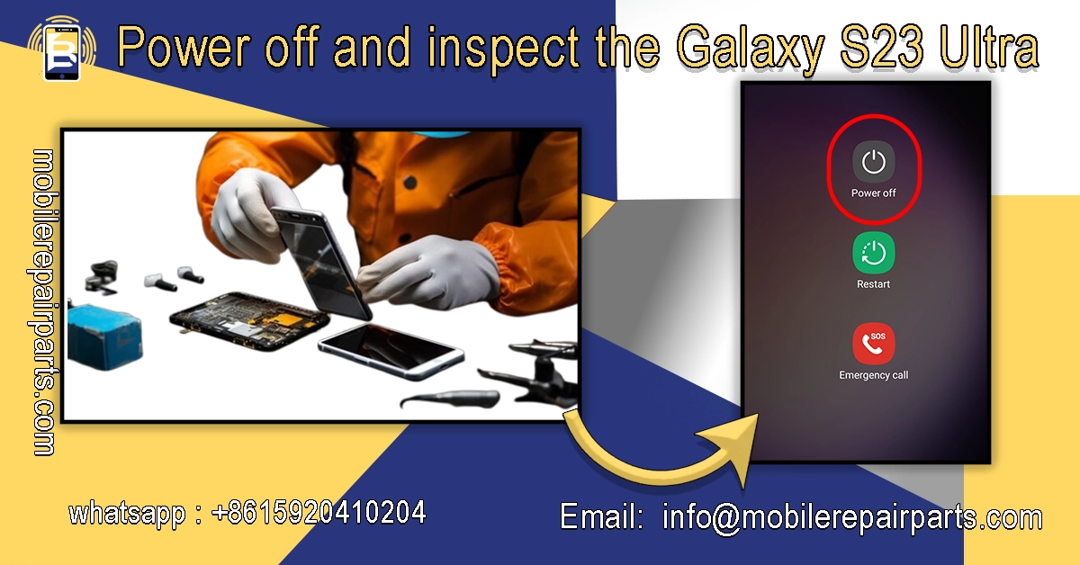 The first step in repairing a Samsung S23 Ultra screen: Turn off the phone and check for initial damage before starting to disassemble the mobile.