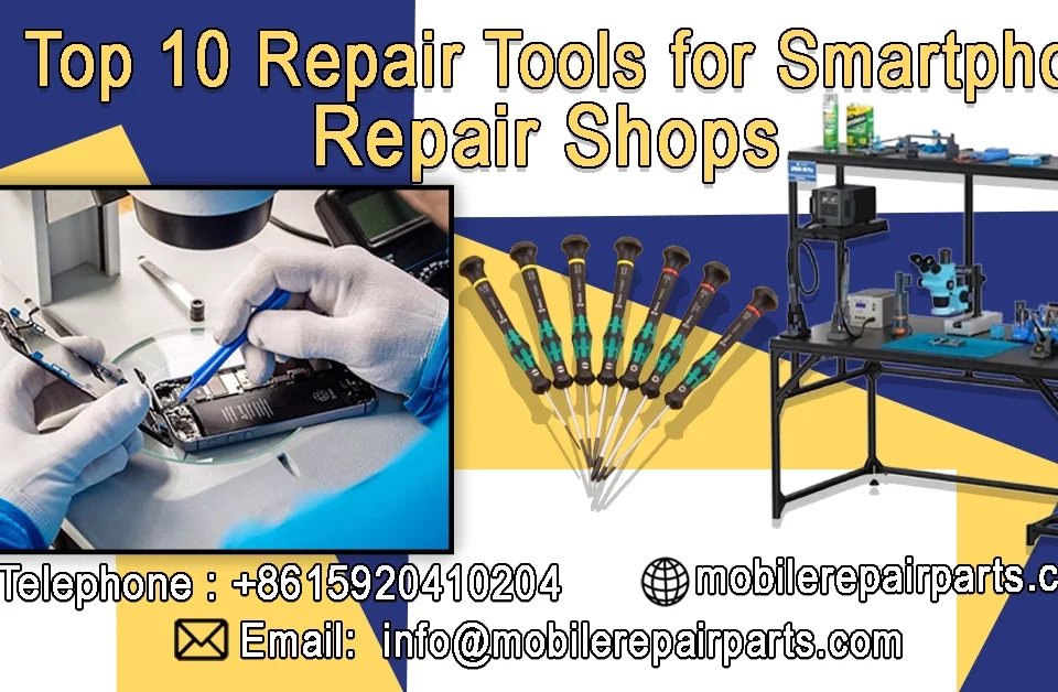 Top 10 repair tools for smartphone repair shops including precision screwdrivers, repair workstation, and professional equipment.