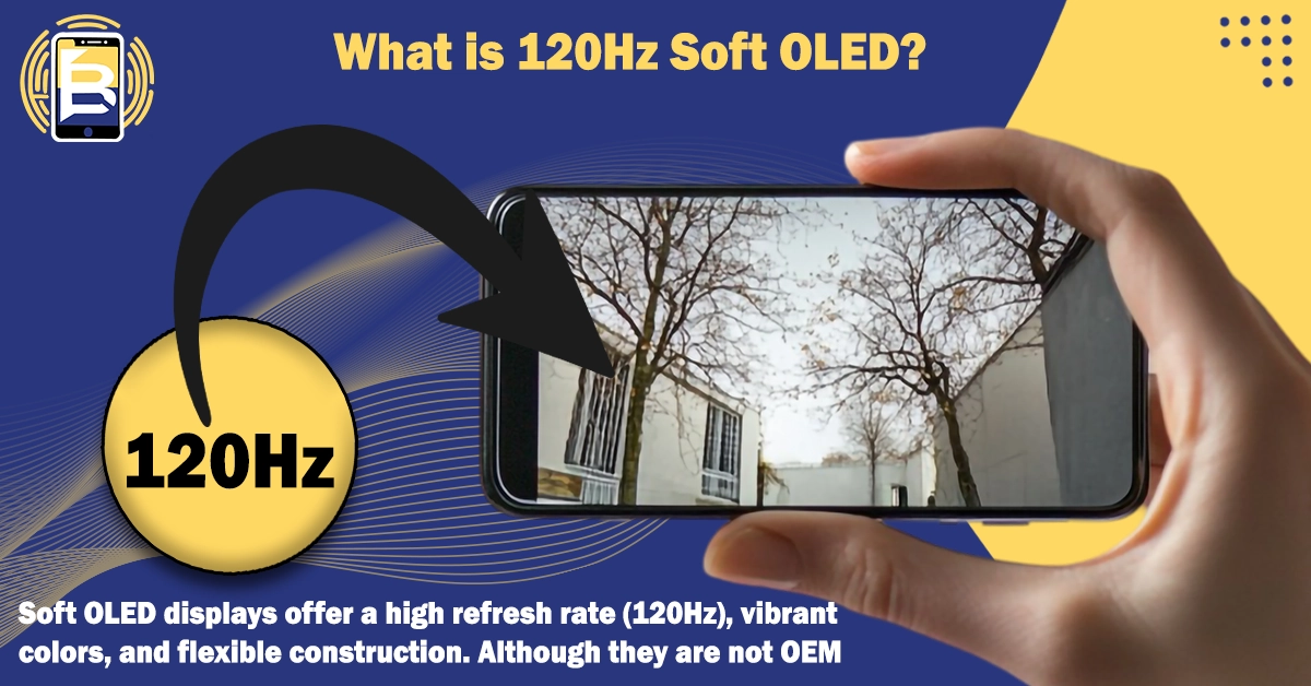 Soft OLED displays offer a high refresh rate (120Hz), vibrant colors, and flexible construction.