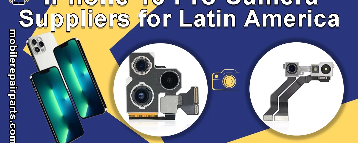iPhone 13 Pro camera modules for Latin American wholesalers, showing OEM and A-grade replacement parts with contact details for Beta Electronic Co LTD.