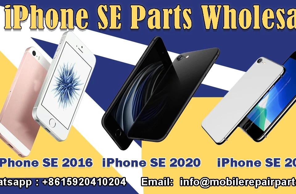 Wholesale iPhone SE parts for Latin America distributors screens, batteries, and spare components.