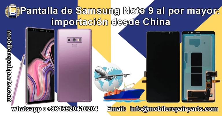 Pantalla de Samsung Note 9 al por mayor: importación desde China