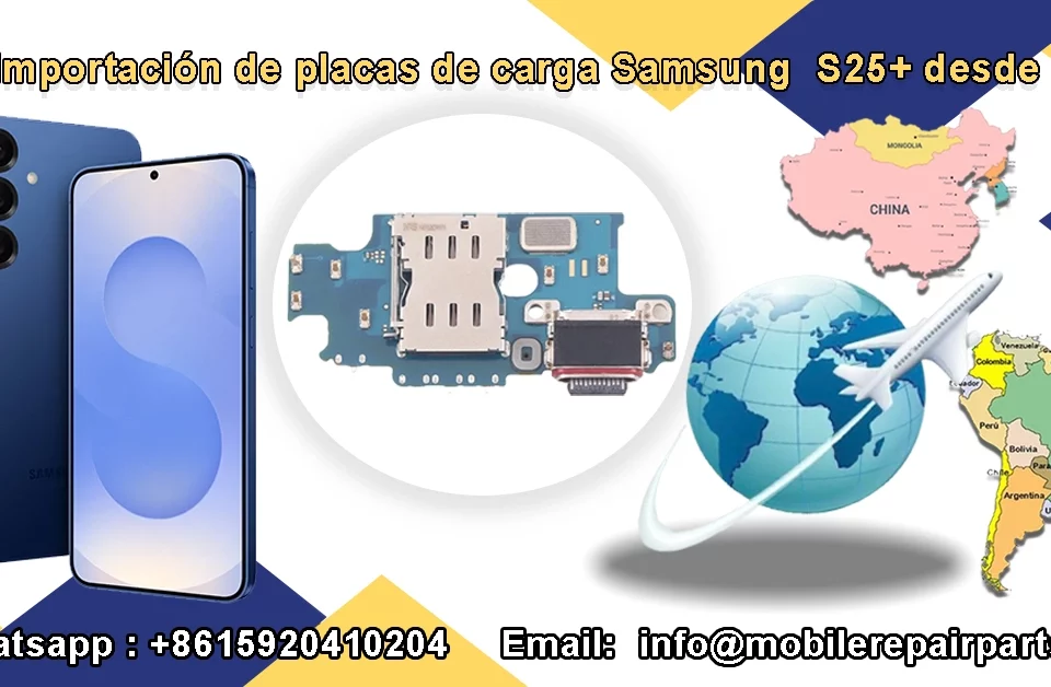 Placa de carga Samsung Galaxy S25+ lista para su exportación al por mayor desde China a Latinoamérica.