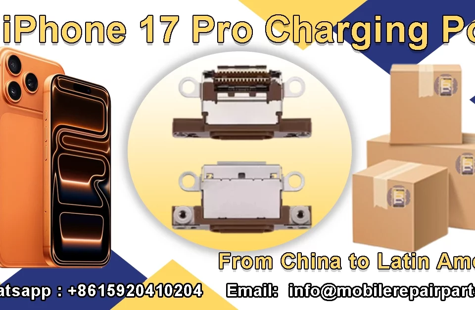iPhone 17 Pro charging port repair and wholesale import from China.