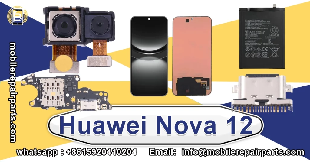 Huawei Nova 12 parts and components