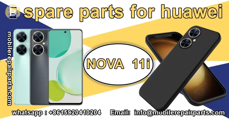 What Makes the HUAWEI nova 11i a Reliable Choice for Mid-Range Repairs?