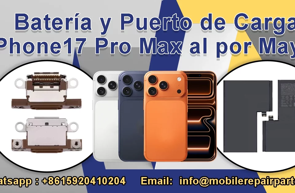 Batería y Puerto de Carga iPhone 17 Pro Max al por Mayor