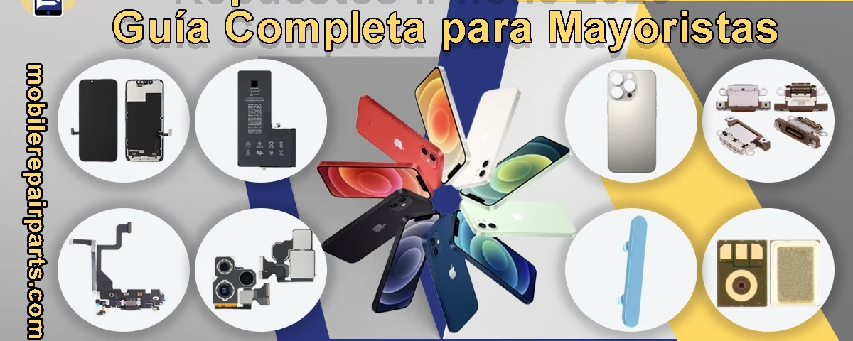 Repuestos iPhone 2026 para mayoristas incluyendo pantallas, baterías y módulos de cámara de alta calidad